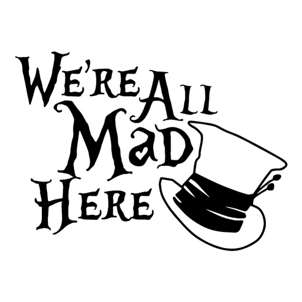 Were All Mad Here Hat Quote SVG PNG Clipart Were All Mad Here Hat Quote SVG PNG Clipart - Free Cartoon Vector Illustration PNG SVG AI EPS Download